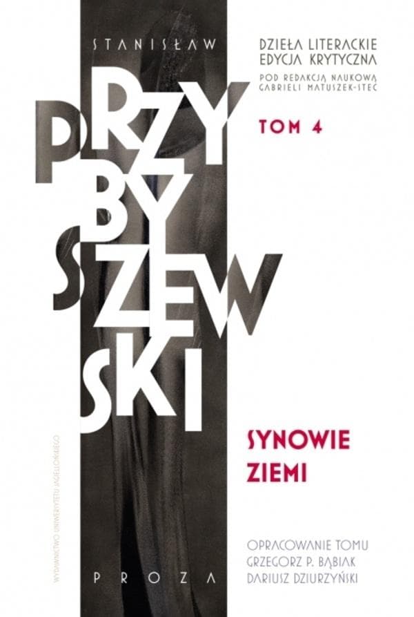 Dzieła literackie Stanisława Przybyszewskiego Synowie ziemi Tom ? Edycja Krytyczna
