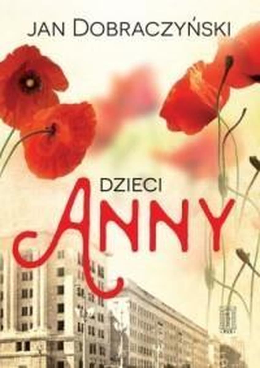 Dzieci Anny: Powieść obyczajowa - Instytut Wydawniczy PAX