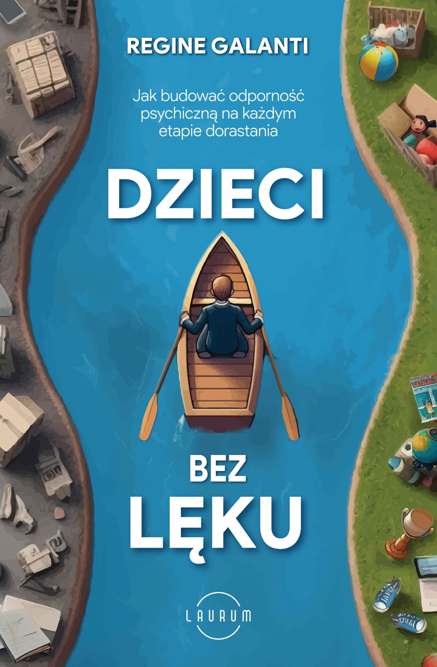 Dzieci bez lęku. Jak budować odporność psychiczną