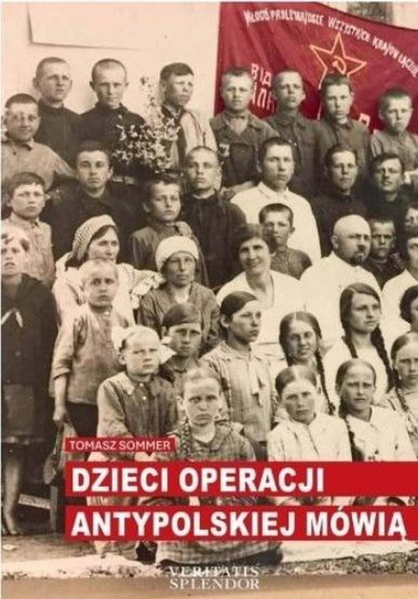 Dzieci operacji antypolskiej mówią - relacje ofiar