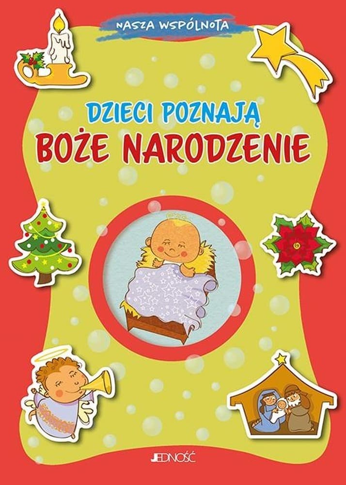 Dzieci poznają Boże Narodzenie: książka o świętach, modlitwy i tradycje