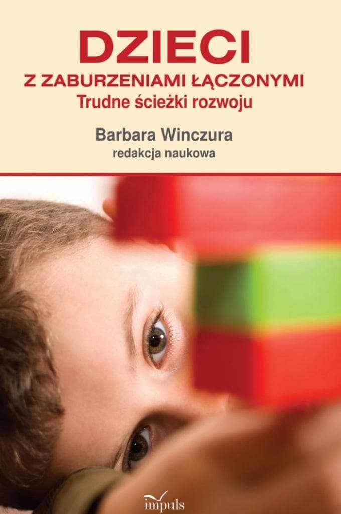 Dzieci z zaburzeniami łączonymi Trudne ścieżki rozwoju
