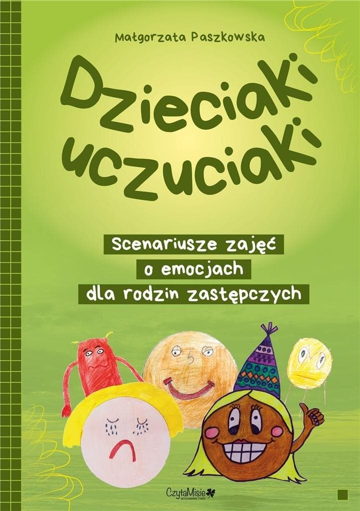 Dzieciaki uczuciaki Scenariusze zajęć Małgorzata Paszkowska 76 stron