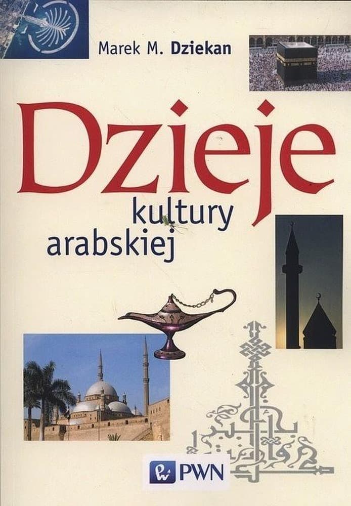Dzieje kultury arabskiej Marek M. Dziekan