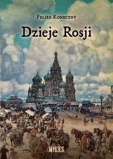 Feliks Koneczny: Dzieje Rosji, wydanie Miles 2023