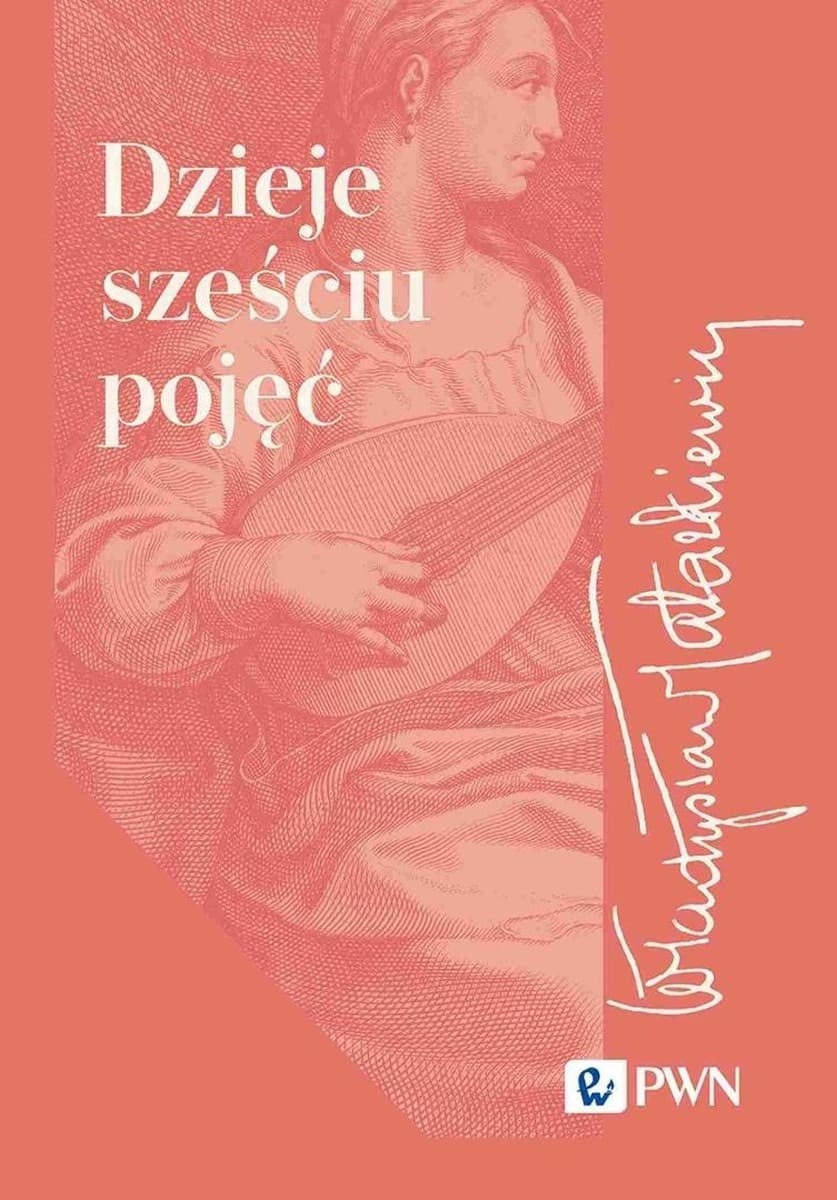Dzieje Sześciu Pojęć - Wydanie 2025 - Władysław Tatarkiewicz