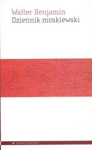 Walter Benjamin Dziennik Moskiewski