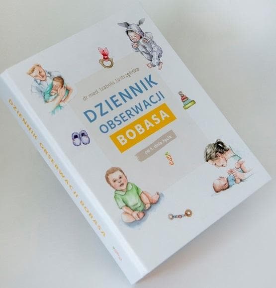 Dziennik Obserwacji Bobasa Izabeli Jastrzębskiej - Pierwszy Rok Życia Dziecka