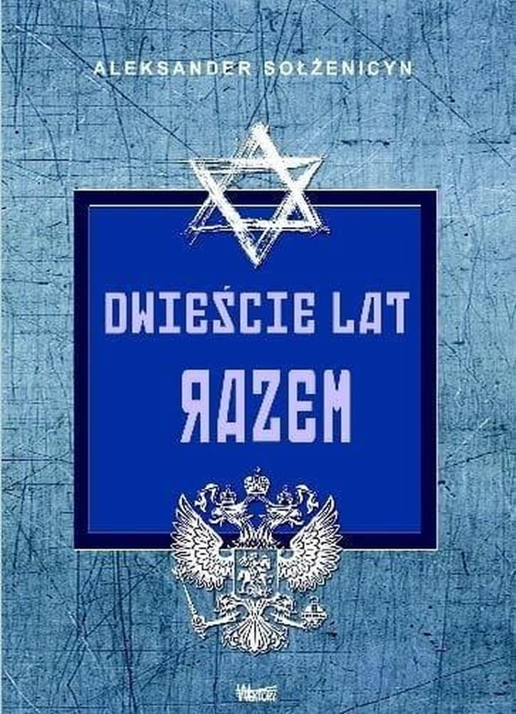 Dzieło o historii Rosjan i Żydów - Aleksander Sołżenicyn