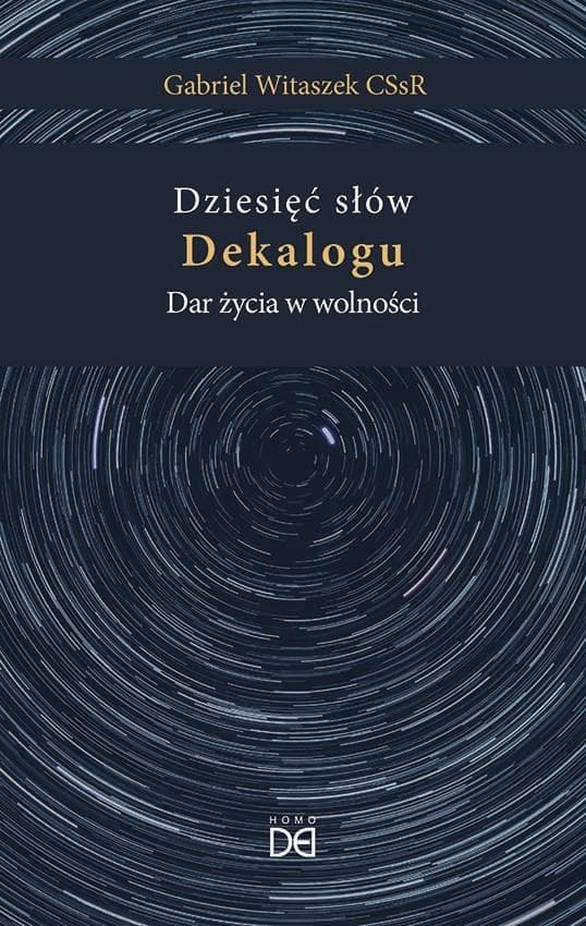Dziesięć słów Dekalogu. Dar życia w wolności - Gabriel Witaszek CSsR