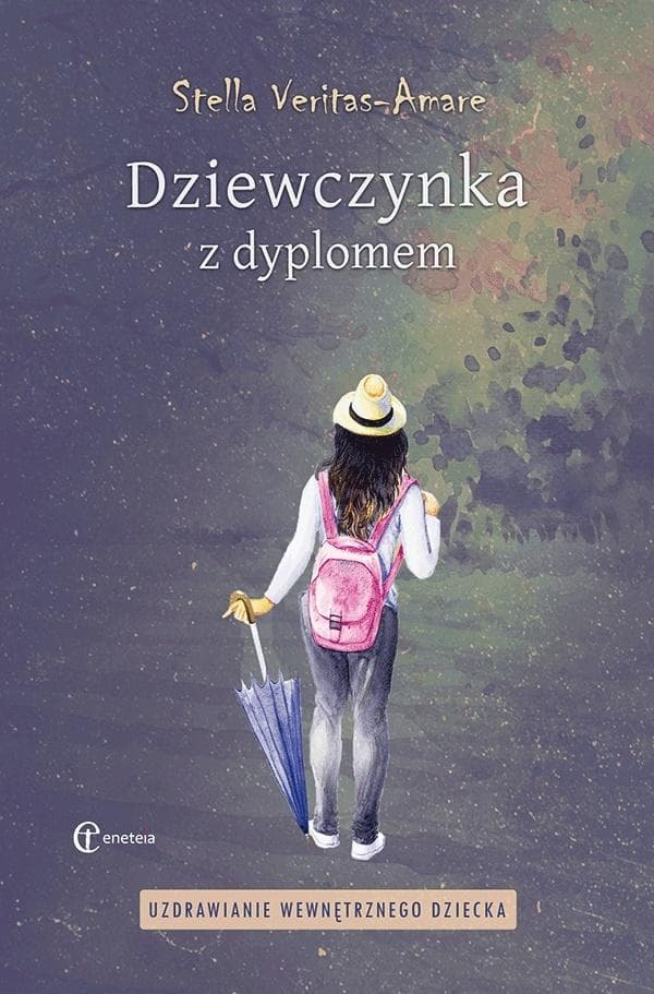 Dziewczynka z dyplomem. Uzdrawianie wewnętrznego dziecka