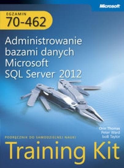 Administrowanie bazami danych SQL Server 2012 - Oficjalny podręcznik