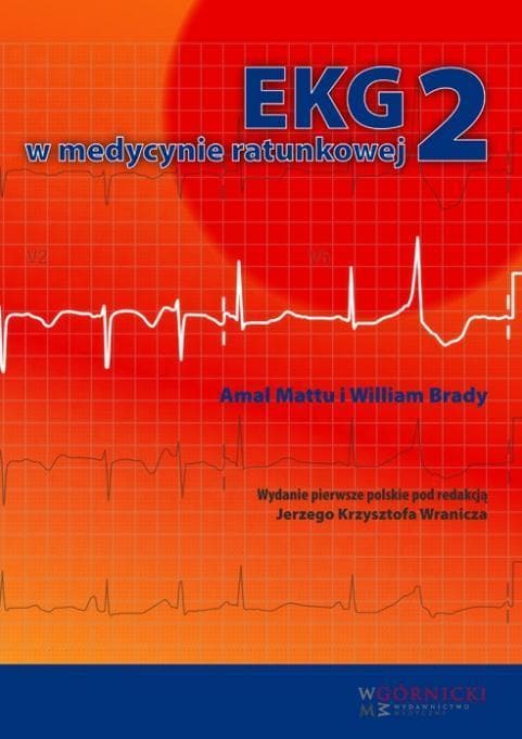 Ekg w medycynie ratunkowej 2 - Amal Mattu, William Brady