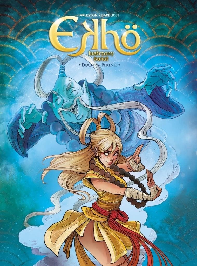 Ekho. Lustrzany świat T.10 Duch w Pekinie - Christophe Arleston, Alessandro Barbucci