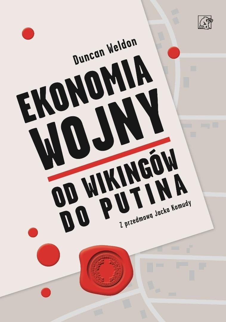 Ekonomia wojny. Od wikingów do Putina - Duncan Weldon