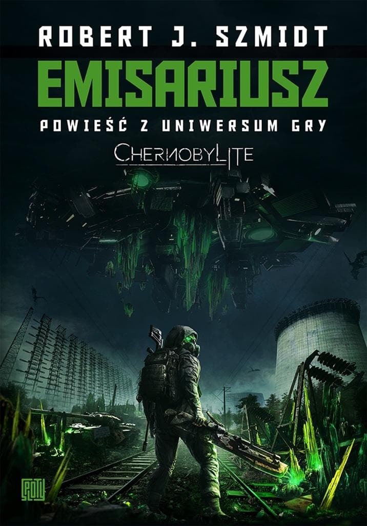 Emisariusz. Powieść z Uniwersum gry Chernobylite - Robert J. Szmidt