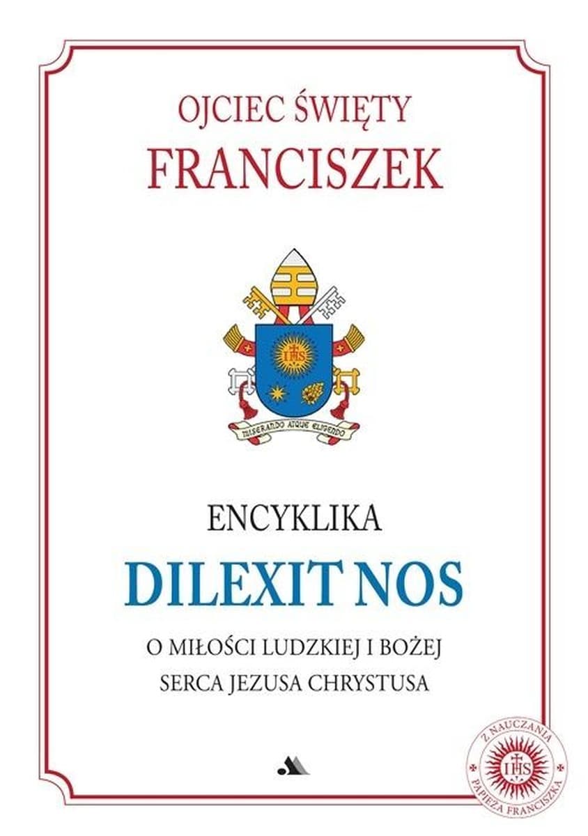 Encyklika Papieża Franciszka Dilexit nos o Sercu Jezusa