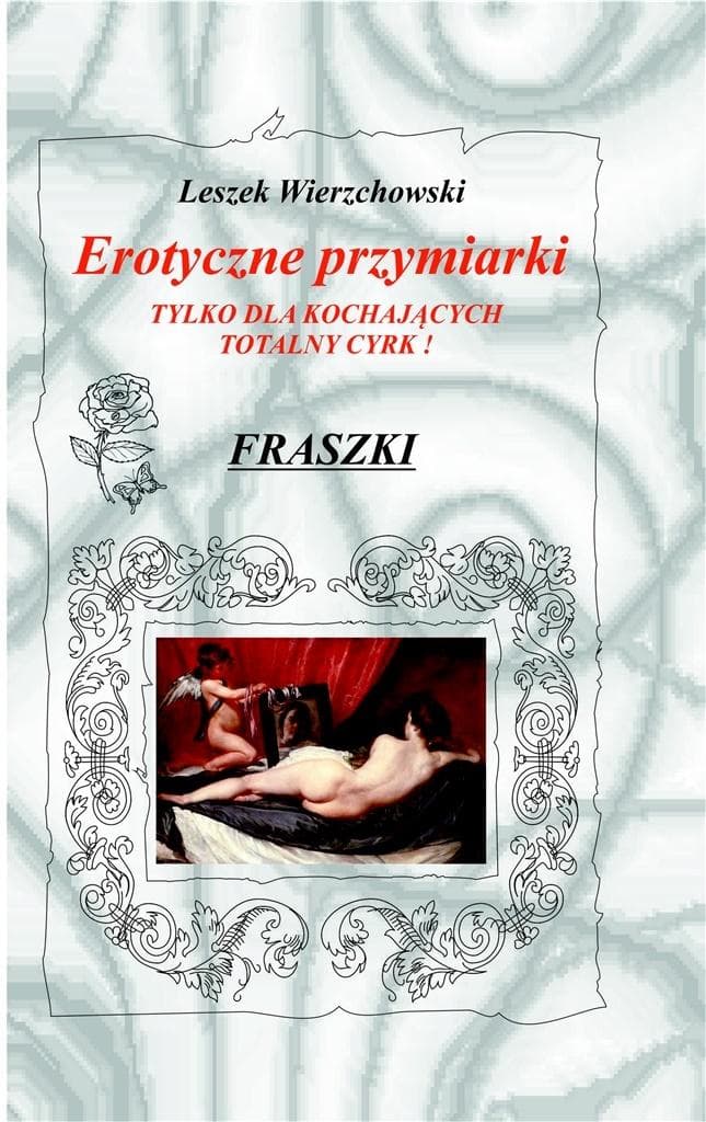Erotyczne przymiarki. Tylko dla kochających - Leszek Wierzchowski - książka