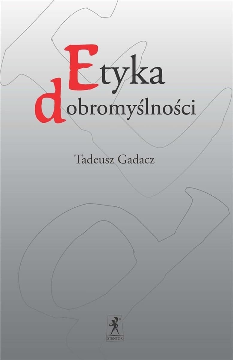 Etyka dobromyślności - refleksje nad wartościami społecznymi