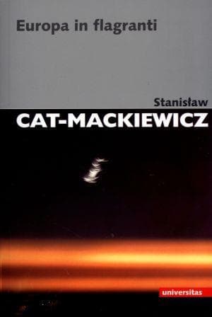 Stanisław Cat-Mackiewicz Europa in Flagranti wydanie Universitas 2012