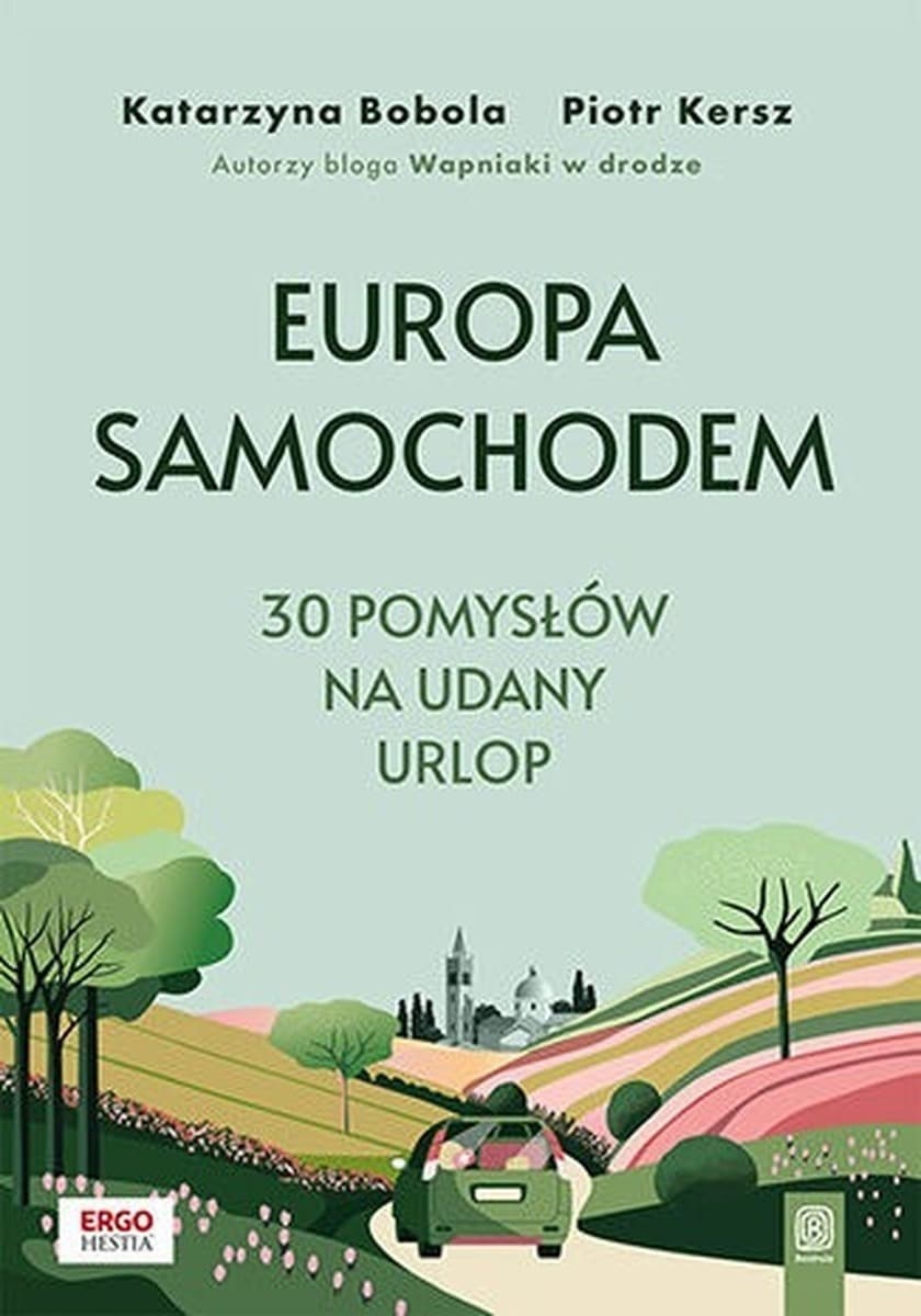 Europa samochodem. Przewodnik 30 pomysłów na urlop