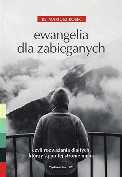 Książka Ewangelia dla zabieganych - Mariusz Rosik 355 stron
