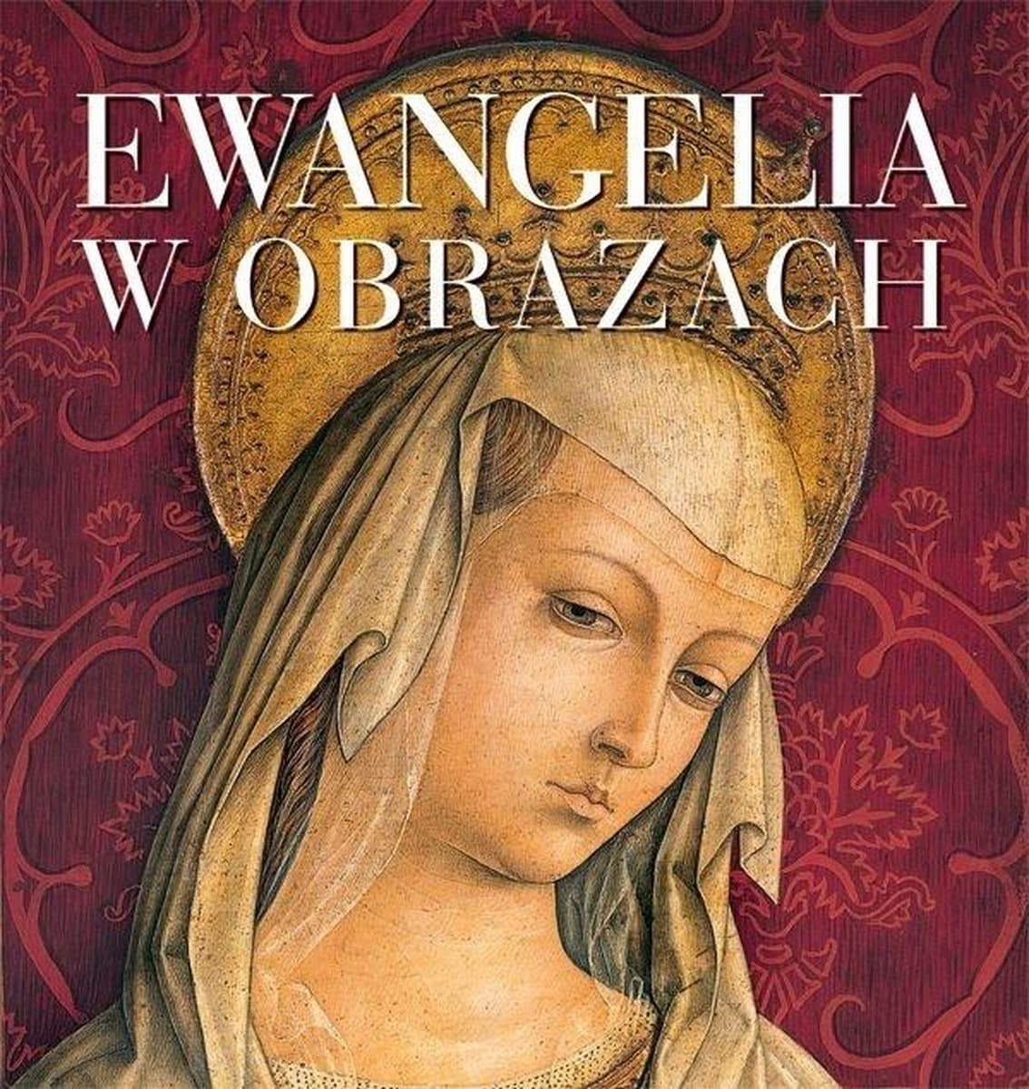 Ewangelia w obrazach 320 stron twarda oprawa - praca zbiorowa