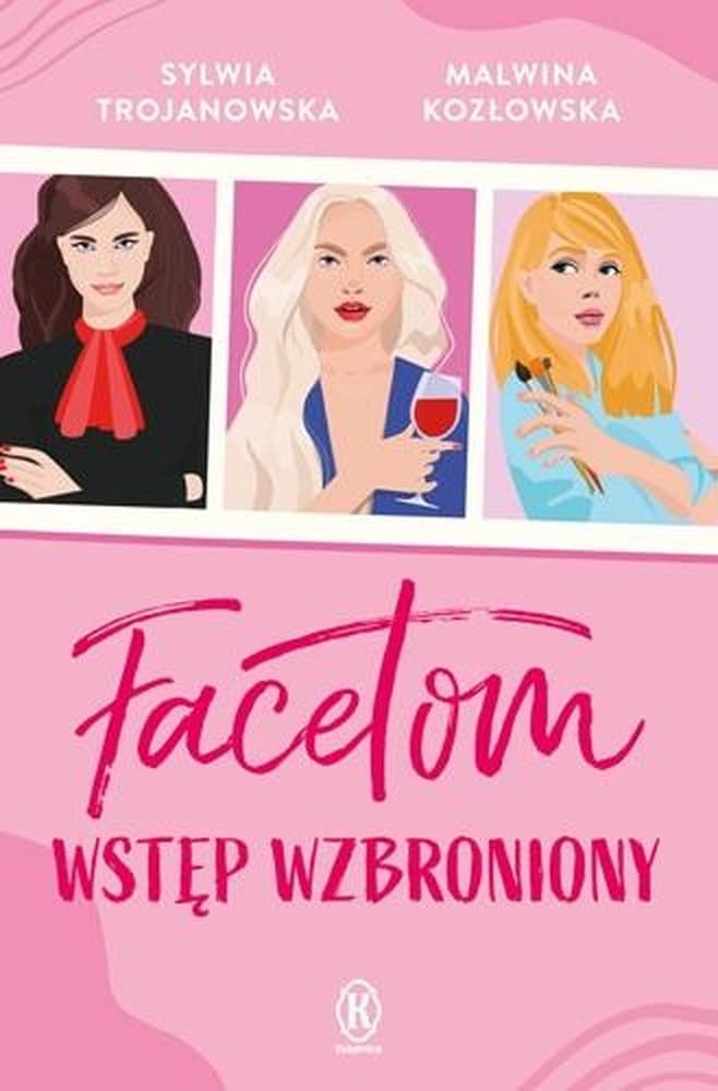 Facetom wstęp wzbroniony - Sylwia Trojanowska, Malwina Kozłowska - powieść obyczajowa