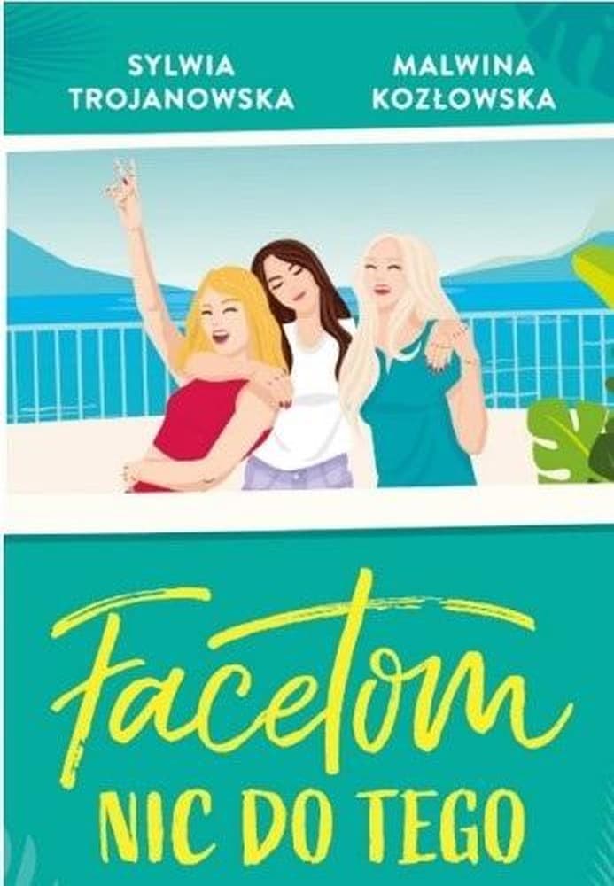 Facetom wstęp wzbroniony - Sylwia Trojanowska, Malwina Kozłowska - powieść obyczajowa