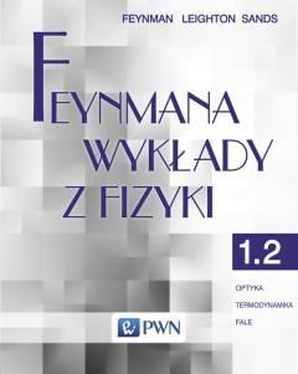 Feynmana wykłady z fizyki Tom 1 część 2 Optyka termodynamika fale