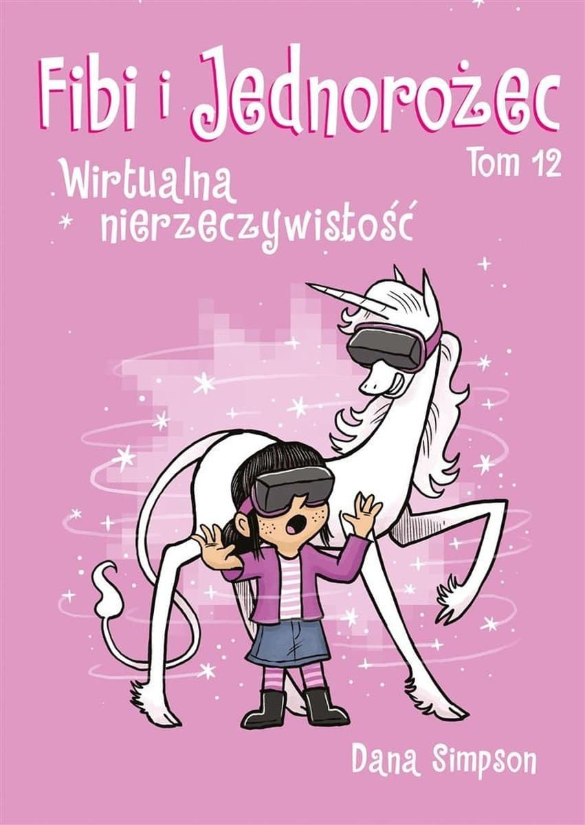 Fibi i jednorożec tom 12 - humorystyczna opowieść dla dzieci
