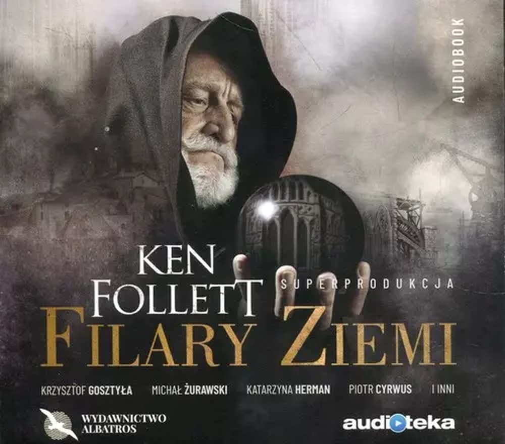 Filary Ziemi. Audiobook. Saga historyczno-przygodowa Kena Folletta