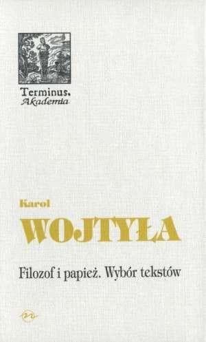 Karol Wojtyła - Filozof i Papież: Wybór tekstów, Oficyna Naukowa