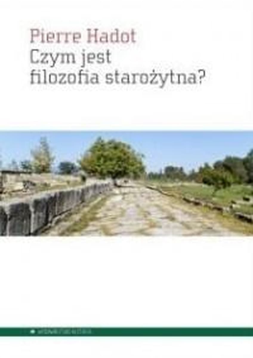 Filozofia starożytna próba spojrzenia Pierre Hadot