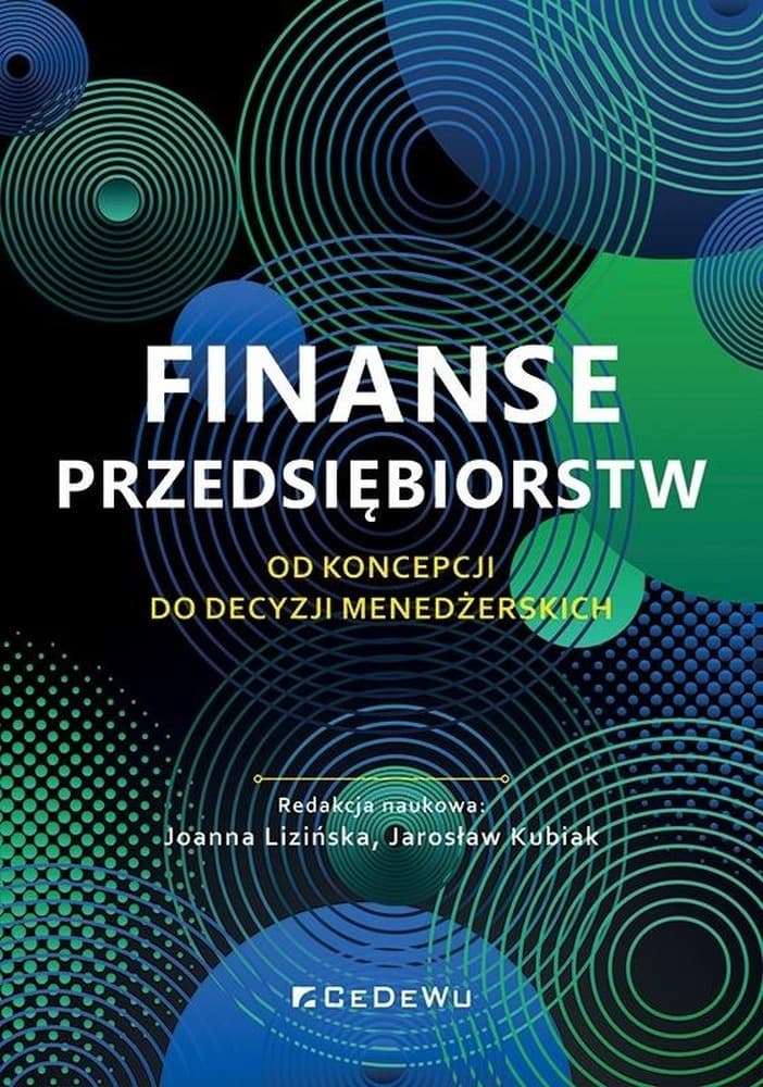 Finanse przedsiębiorstw - Joanna Lizińska, Jarosław Kubiak - kompendium wiedzy