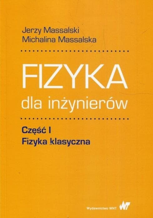 Fizyka dla inżynierów część 1 fizyka klasyczna