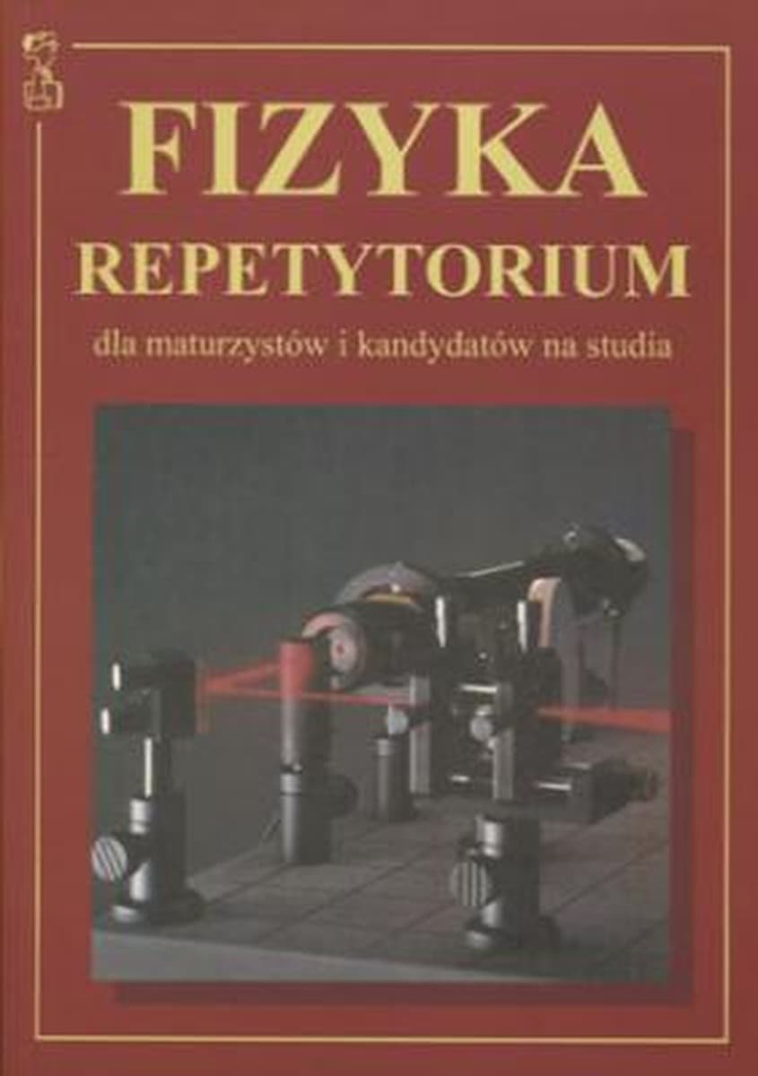 Fizyka repetytorium dla maturzystów kierunki medyczne