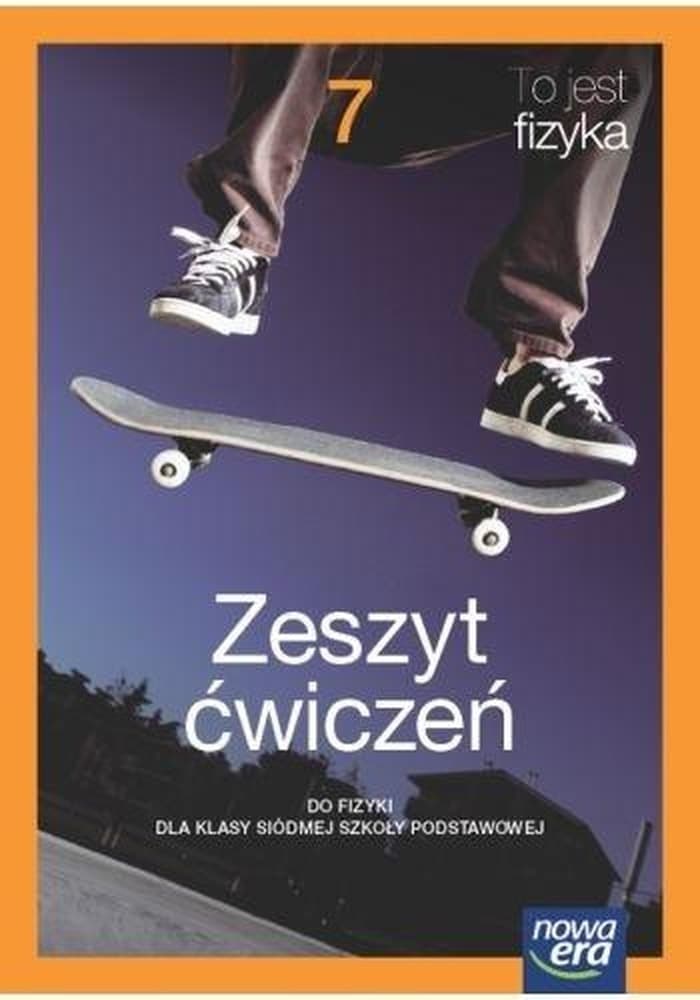 Fizyka to jest fizyka - zeszyt ćwiczeń dla klasy 7 szkoły podstawowej NEON EDYCJA 2023-2025