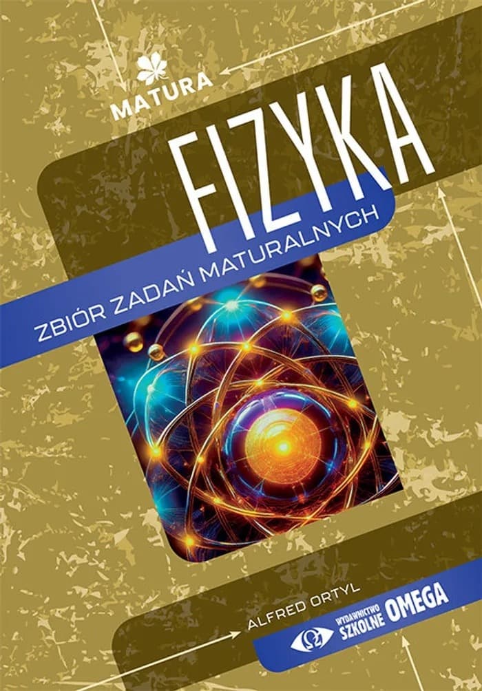 Fizyka. Zbiór zadań maturalnych