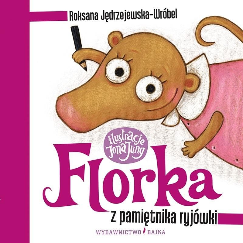 Florka. Z pamiętnika ryjówki Tom 3 - Roksana Jędrzejewska-Wróbel