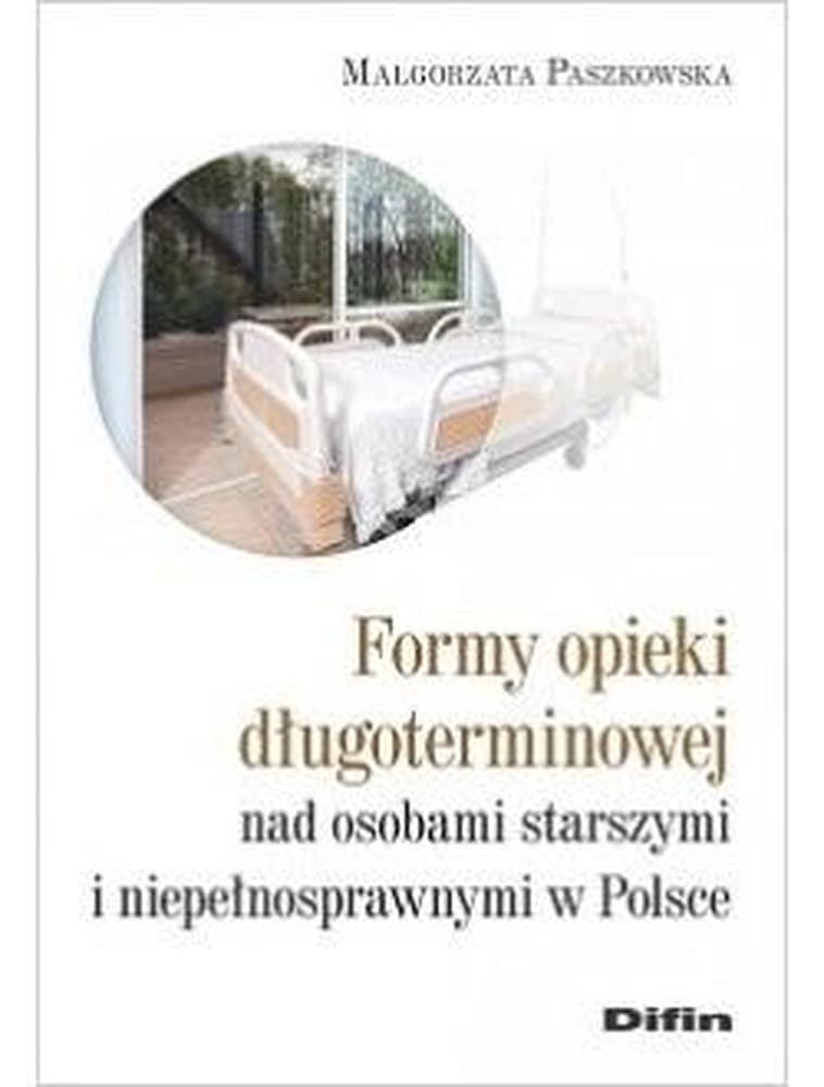 Formy opieki długoterminowej nad osobami starszymi i niepełnosprawnymi w Polsce