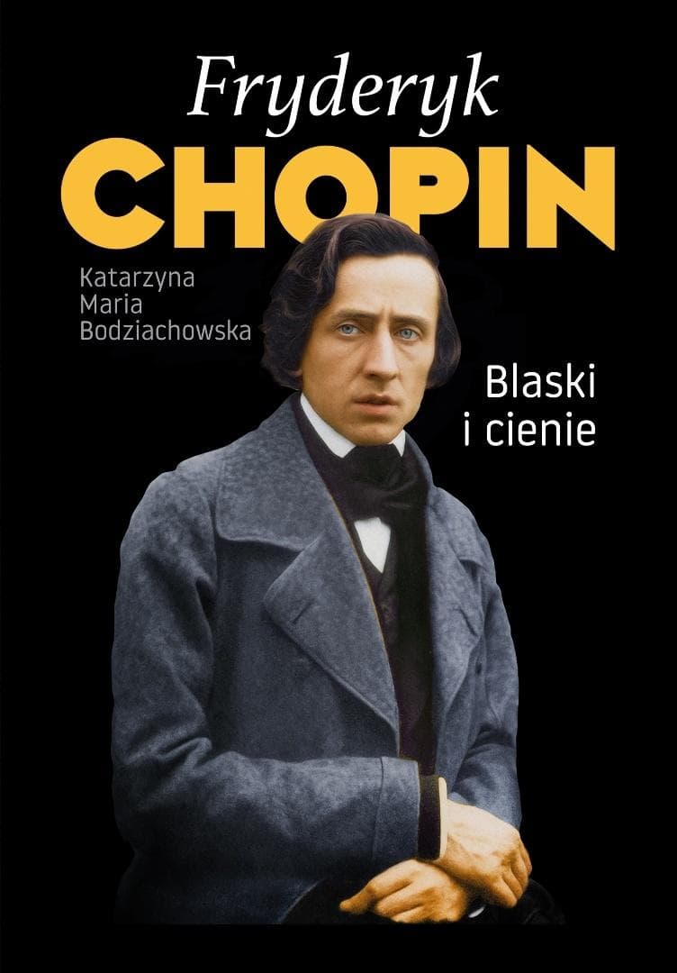 Fryderyk Chopin. Blaski i cienie wydanie 3