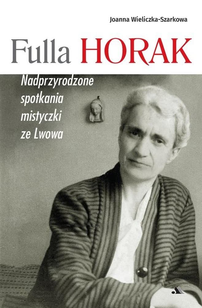 Fulla Horak - historia mistyczki Stefanii Horak