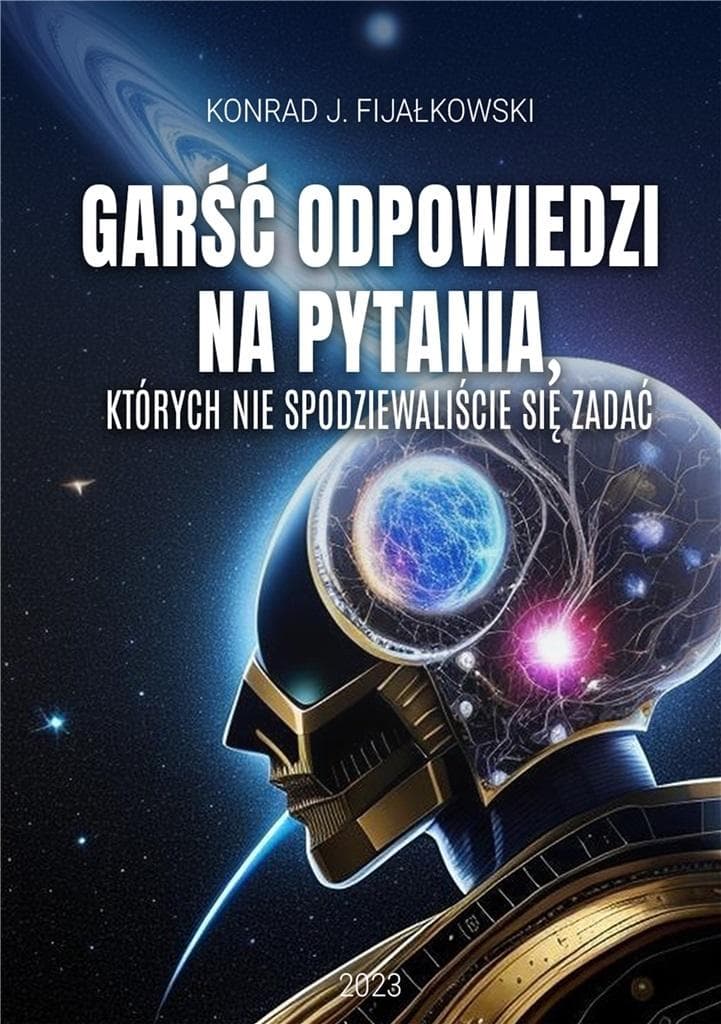 Zbiór odpowiedzi na pytania, których nie spodziewano się zadać - Konrad J. Fijałkowski