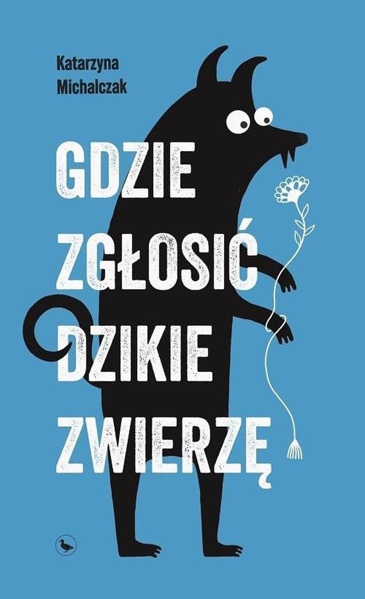Gdzie zgłosić dzikie zwierzę - książka o emocjach i relacjach - Powieść Wydawnictwo Cyranka