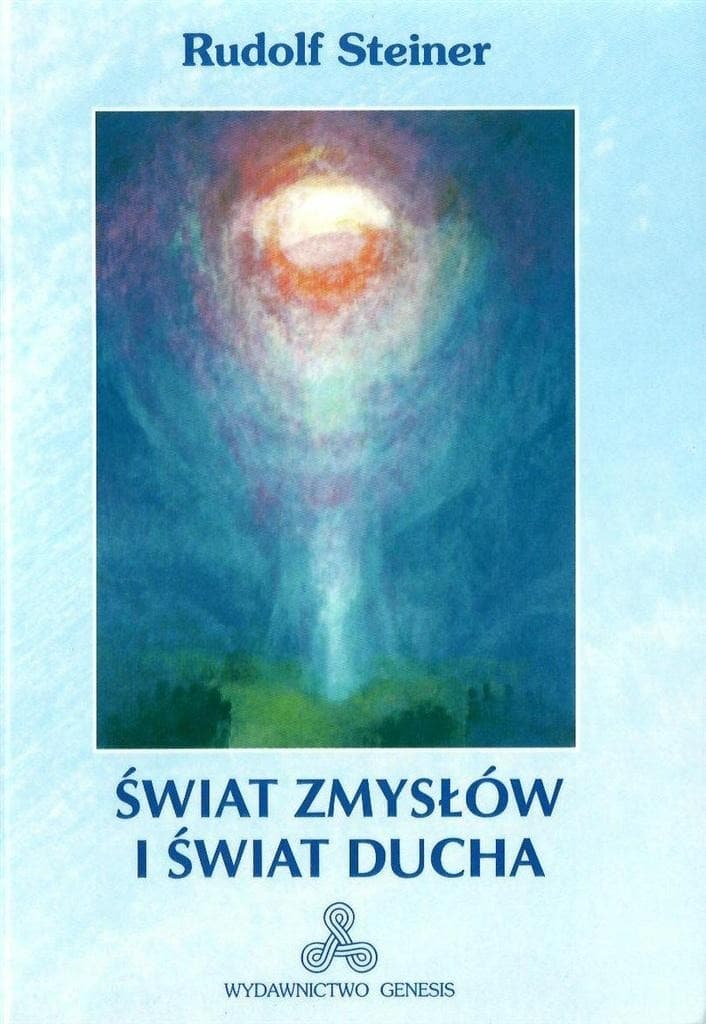 Świat zmysłów i ducha: filozofia Steinera o duchowości i materii - Rudolf Steiner / Genesis