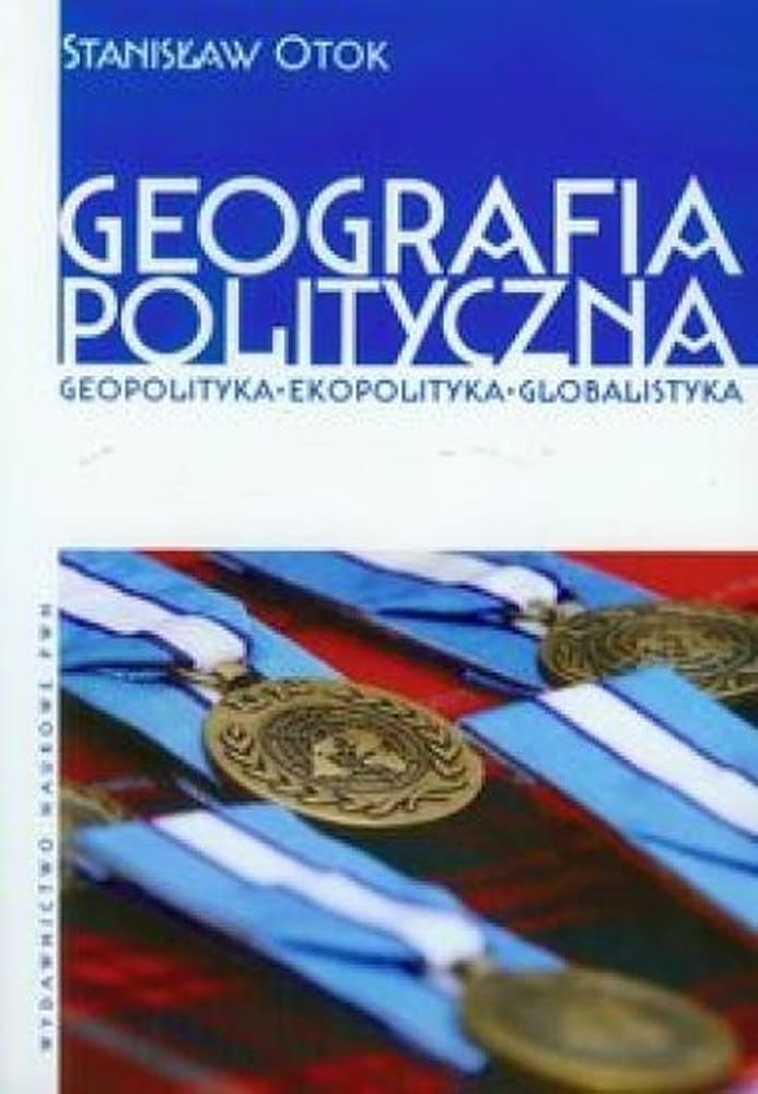 Geografia polityczna. Geopolityka, Ekopolityka, Globalistyka