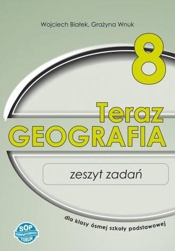Teraz geografia 8 Zeszyt zadań dla klasy 8 szkoły podstawowej
