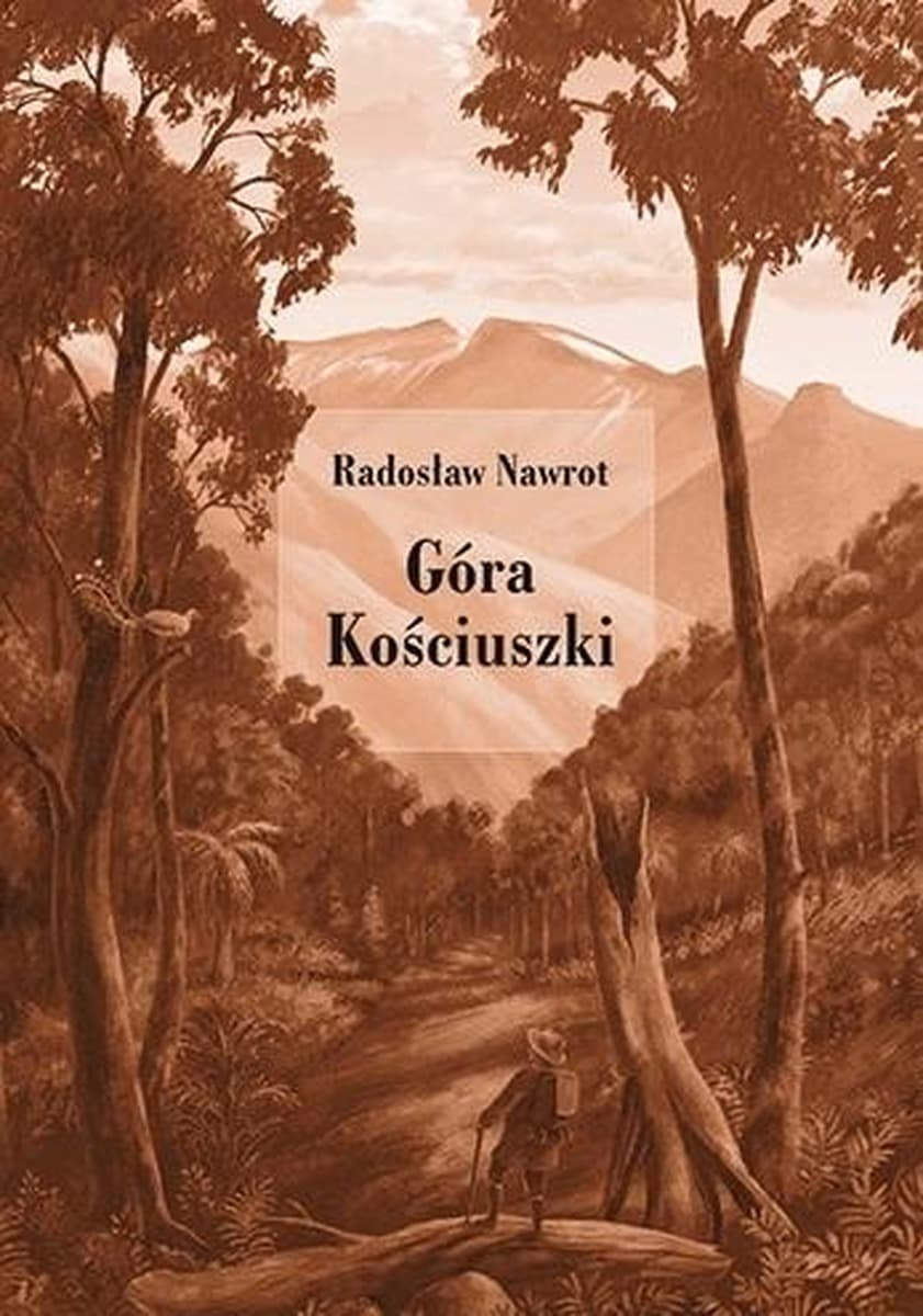 Góra Kościuszki - fascynująca opowieść o podróżniku