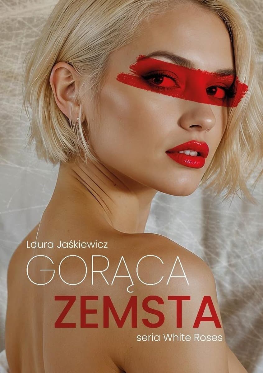 Gorąca zemsta - powieść pełna emocji i namiętności